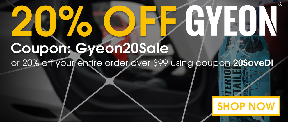 20% Off Gyeon Coupon Gyeon20Sale or 20% Off Your Entire Order Over $99 Using Coupon 20SaveDI - Shop Now