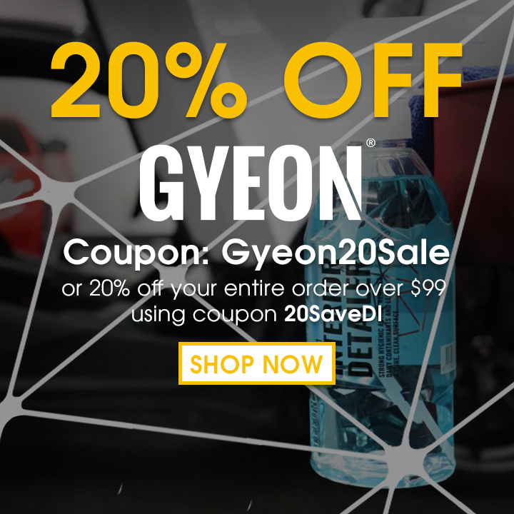 20% Off Gyeon Coupon Gyeon20Sale or 20% Off Your Entire Order Over $99 Using Coupon 20SaveDI - Shop Now
