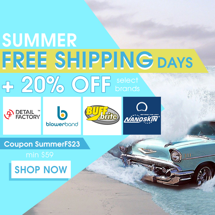 Summer Free Shipping Days + 20% Off Select Brands: Detail Factory, Blowerband, Buff Brite, Nanoskin - Coupon SummerFS23 - Min $59 - Shop Now