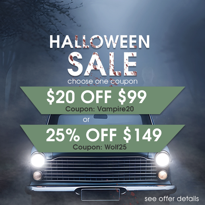 Halloween Sale - Choose One Coupon - $20 Off $99 Coupon Vampire20 or 25% Off $149 Coupon Wolf25 - see offer details