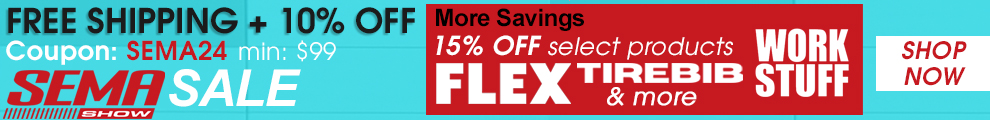 Free Shipping + 10% Off SEMA Show Sale - Coupon SEMA24 - More Savings 15% Off select products Flex, TireBib, Work Stuff and More - Shop Now