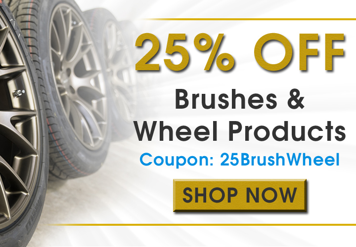 25% Off Brushes and Wheel Products - Coupon 25BrushWheel - Shop Now
