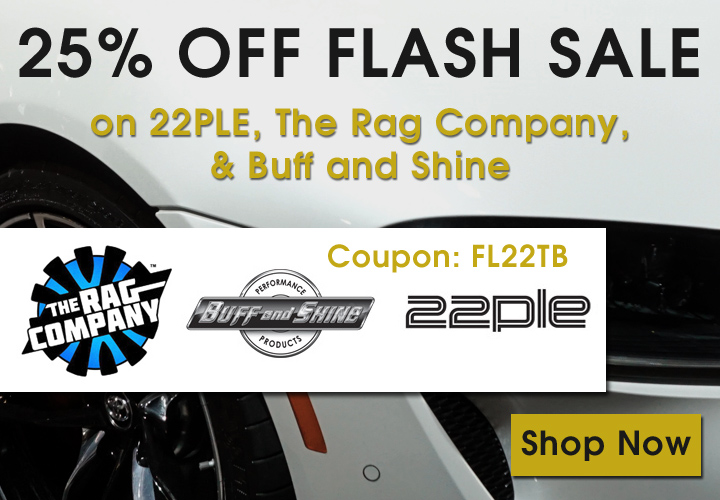 25% Off Flash Sale On 22PLE, The Rag Company, and Buff and Shine - Coupon FL22TB - Shop Now