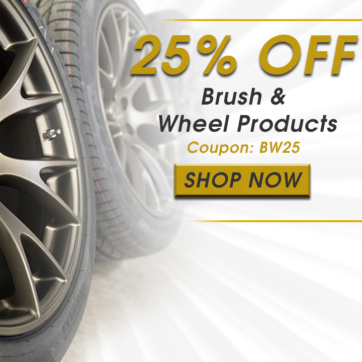 25% Off Brush & Wheel Products - Coupon BW25 - Shop Now
