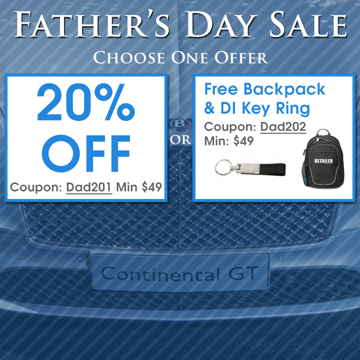 Father's Day Sale - Choose One Offer - 20% Off Coupon Dad201 Min $49 or Free Detailer Backpack and DI Key Ring Coupon Dad202 Min $49