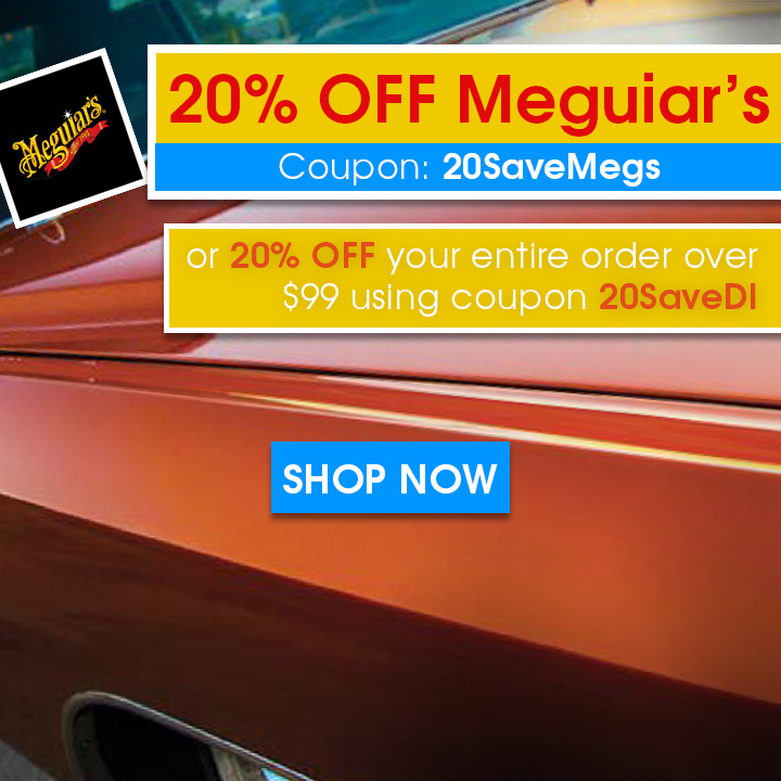 20% Off Meguiar's - Coupon 20SaveMegs or 20% off your entire order over $99 using coupon 20SaveDI - Shop Now