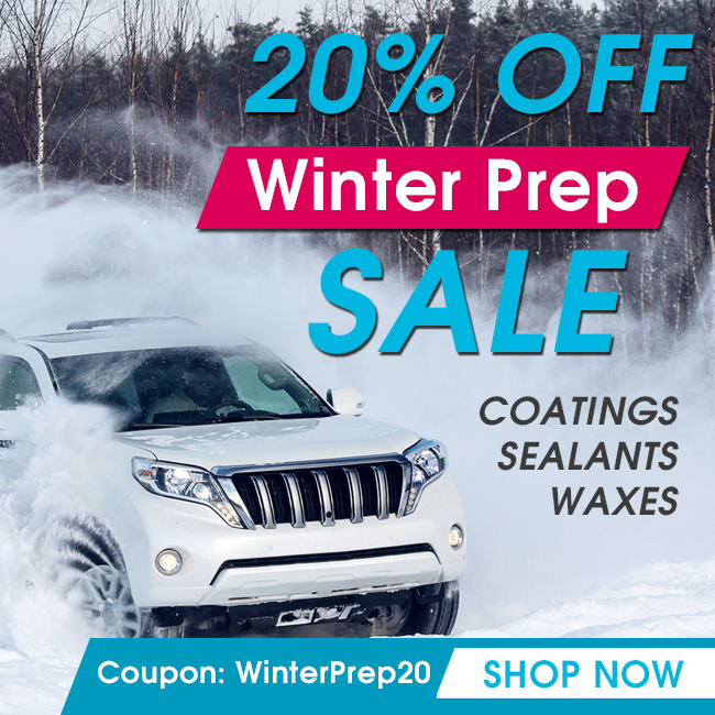 20% Off Winter Prep Sale - Coatings - Sealants - Waxes - Coupon WinterPrep20 - Shop Now