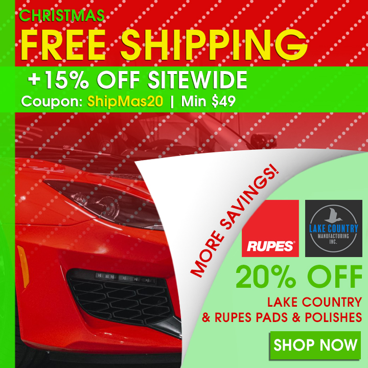 Christmas Free Shipping + 15% Off Sitewide - Coupon ShipMas20 - Min $49 - More Savings 20% Off Lake Country and Rupes Pads & Polishes - Shop Now